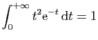 $ \displaystyle{
\int_{0}^{+\infty}
t^2\mathrm{e}^{-t} \mathrm{d}t=1
}$