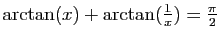 $ \arctan(x)+\arctan(\frac{1}{x})=\frac{\pi}{2}$