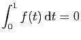 $ \displaystyle{\int_0^1 f(t) \mathrm{d}t=0}$