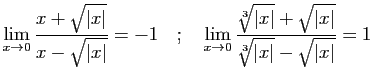 $\displaystyle \displaystyle{\lim_{x\rightarrow 0}
\frac{x+\sqrt{\vert x\vert}}...
...rt x\vert}+\sqrt{\vert x\vert}}{\sqrt[3]{\vert x\vert}-\sqrt{\vert x\vert}}=1}
$