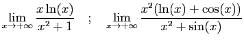 $\displaystyle \lim_{x\rightarrow +\infty} \frac{x\ln(x)}{x^2+1}
\quad;\quad
\lim_{x\rightarrow +\infty}
\frac{x^2(\ln(x)+\cos(x))}{x^2+\sin(x)}
$