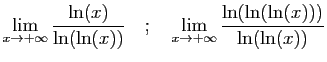 $\displaystyle \lim_{x\rightarrow +\infty} \frac{\ln(x)}{\ln(\ln(x))}
\quad;\quad
\lim_{x\rightarrow +\infty}
\frac{\ln(\ln(\ln(x)))}{\ln(\ln(x))}
$