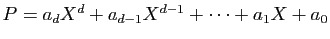$ P=a_dX^d+a_{d-1}X^{d-1}+\cdots+a_1X+a_0$