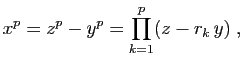 $\displaystyle x^p=z^p-y^p=\prod_{k=1}^p (z-r_k  y)\;,
$