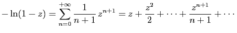 $\displaystyle -\ln(1-z) = \sum_{n=0}^{+\infty}\frac{1}{n+1} z^{n+1}
=z+\frac{z^2}{2}+\cdots+\frac{z^{n+1}}{n+1}+\cdots
$