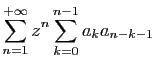$\displaystyle \sum_{n=1}^{+\infty} z^n
\sum_{k=0}^{n-1} a_k a_{n-k-1}$