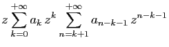 $\displaystyle z\sum_{k=0}^{+\infty} a_k z^k \sum_{n=k+1}^{+\infty}
a_{n-k-1} z^{n-k-1}$