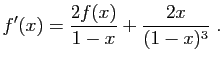 $\displaystyle f'(x) = \frac{2f(x)}{1-x}+\frac{2x}{(1-x)^3}\;.$