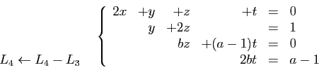 \begin{displaymath}
\begin{array}{cc}
\begin{array}{l}
 \\
 \\
 \\
L_4 \lefta...
...&&bz&+(a-1)t&=&0\\
&&&2bt&=&a-1
\end{array}\right.
\end{array}\end{displaymath}