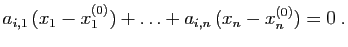 $\displaystyle a_{i,1} (x_1-x_1^{(0)})+\ldots+a_{i,n} (x_n-x_n^{(0)})=0\;.
$