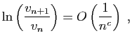 $\displaystyle \ln\left(\frac{v_{n+1}}{v_n}\right) = O\left(\frac{1}{n^c}\right)\;,
$
