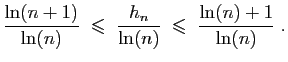 $\displaystyle \frac{\ln(n+1)}{\ln(n)}\;\leqslant\; \frac{h_n}{\ln(n)}\;\leqslant\;
\frac{\ln(n)+1}{\ln(n)}\;.
$