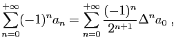 $\displaystyle \sum_{n=0}^{+\infty}(-1)^n a_n =
\sum_{n=0}^{+\infty} \frac{(-1)^{n}}{2^{n+1}}\Delta^na_0\;,
$