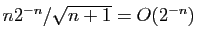 $ n2^{-n}/\sqrt{n+1}=O(2^{-n})$