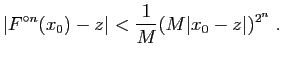 $\displaystyle \vert F^{\circ n}(x_0)-z\vert <\frac{1}{M} (M\vert x_0-z\vert)^{2^n}\;.$