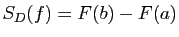 $ S_D(f)=F(b)-F(a)$