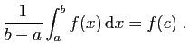 $\displaystyle \frac{1}{b-a}\int_a^b f(x) \mathrm{d}x = f(c)\;.
$