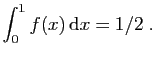 $\displaystyle \int_0^1 f(x) \mathrm{d}x = 1/2\;.
$